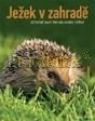 Kniha: Ježek v zahradě, užitečné rady pro milovníky zvířat